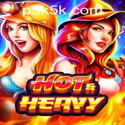 Dive into the Thrilling World of HotHeavy: The Game-Changer with 5K5K
